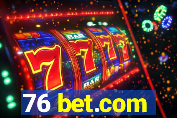 76 bet.com